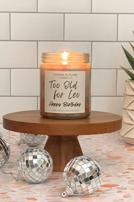 Too Old for Leo Happy Birthday Candle